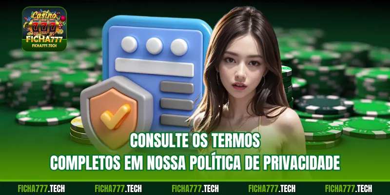 Consulte os termos completos em nossa política de privacidade