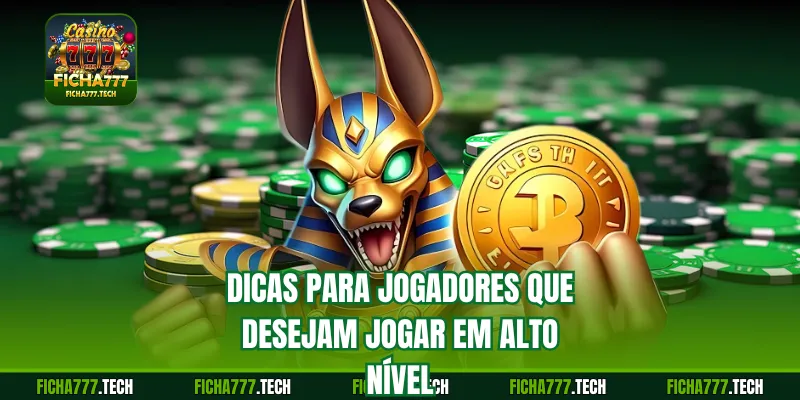 Dicas para jogadores que desejam jogar em alto nível