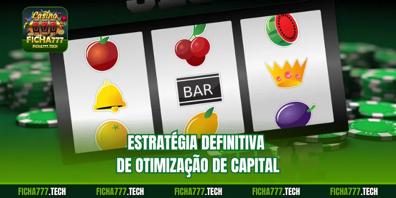 Estratégia definitiva de otimização de capital