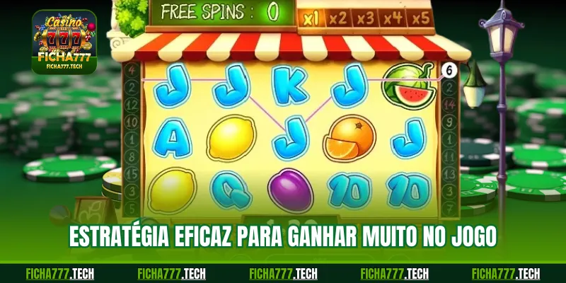 Estratégia eficaz para ganhar muito no jogo