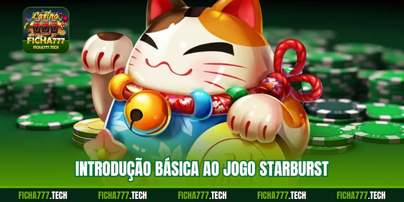 Introdução básica ao jogo Starburst