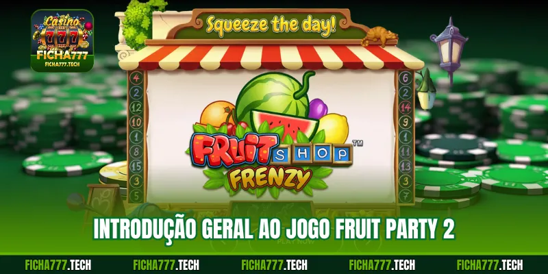 Introdução geral ao jogo Fruit Party 2