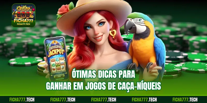 Ótimas dicas para ganhar em jogos de caça-níqueis