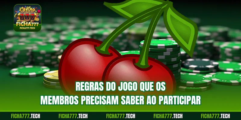 Regras do jogo que os membros precisam saber ao participar