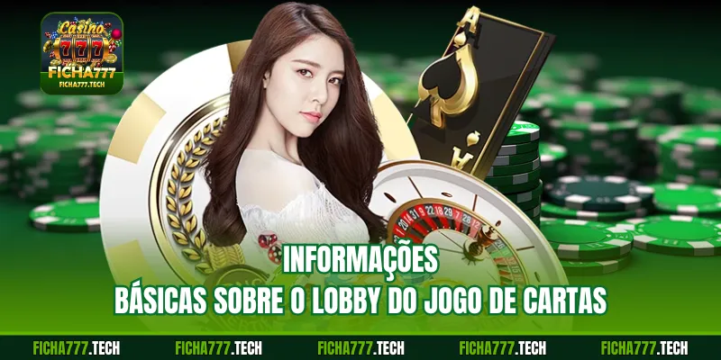 Informações básicas sobre o lobby do jogo de cartas