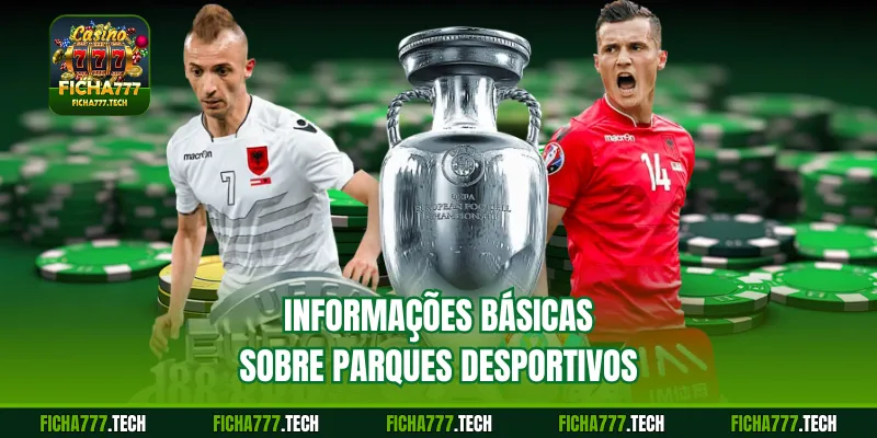 Informações básicas sobre parques desportivos
