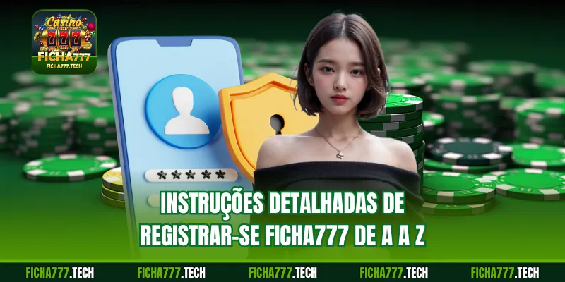 Instruções detalhadas de registrar-se ficha777 de A a Z